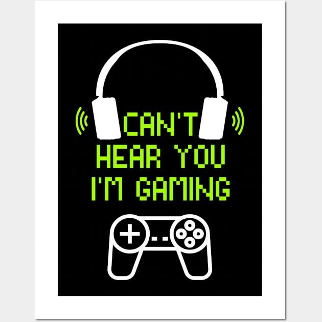 Funny Gamer Gift Headset Can't Hear You I'm Gaming Wall Art by positivehustler